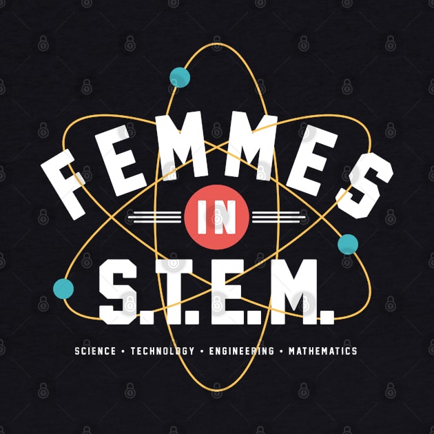 Femmes in STEM – Women in Science, Technology, Engineering, and Maths by thedesigngarden